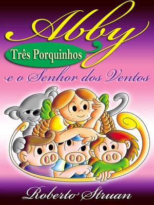 cover image of Abby e os Três Porquinhos e o Senhor dos Ventos (Versão Portuguesa)